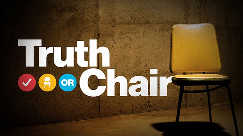 Truth or Chair